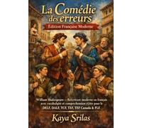La Comédie des erreurs - Édition Française Moderne: William Shakespeare - Réécriture moderne en français avec vocabulaire et compréhension écrite pour le DELF, DALF, TCF, TEF, TEF Canada & FLE