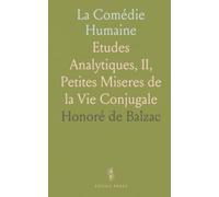 La Comédie Humaine: Etudes Analytiques, II, Petites Miseres de la Vie Conjugale