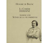 La Comédie humaine - Troisième livre (illustré): Scènes de la vie parisienne