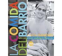La Comida Del Barrio: Latin-American Cooking Across the United States