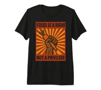 La Comida es un Derecho, no un privilegio Conciencia de los Derechos Humanos Camiseta Premium