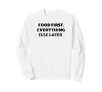 La Comida Primero. Todo lo demás después., dichos Sudadera