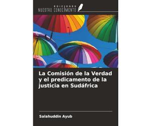 La Comisión de la Verdad y el predicamento de la justicia en Sudáfrica