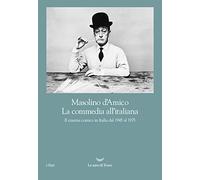 La commedia all'italiana. Il cinema comico in Italia dal 1945 al 1975 (I fari)