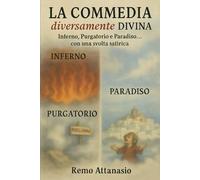 LA COMMEDIA diversamente DIVINA: Inferno, Purgatorio e Paradiso con una svolta satirica