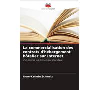 La commercialisation des contrats d'hébergement hôtelier sur Internet: d'un point de vue économique et juridique
