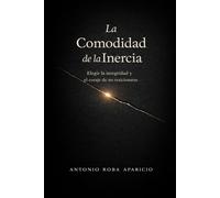 La Comodidad de la Inercia: Elegir la integridad y el coraje de no traicionarse