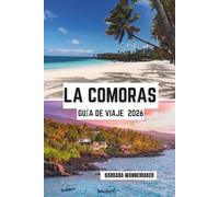 La Comoras Guía De Viaje 2026: Nación insular del Océano Índico en África, picos volcánicos, playas turquesas, rica cultura swajili-árabe, aldeas costeras ocultas
