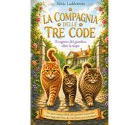 La compagnia delle tre code: Il Segreto del giardino oltre la siepe