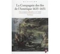 la compagnie des îles de l amérique 1635-1651: une entreprise col onia