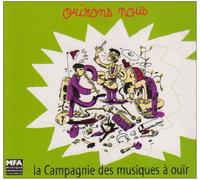La Compagnie Des Musiques A Ouïr - Ouïrons Nous
