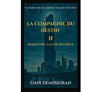 La Compagnie du Destin II: Francfort : La Cité des Dieux (The Fate Company Series)