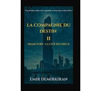 La Compagnie du Destin II: Francfort : La Cité des Dieux (The Fate Company Series)
