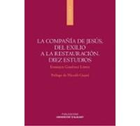 La Compañía De Jesús Del Exilio A La Restauración