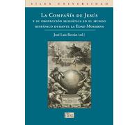 La Compañía de Jesús y su proyección mediática en el mundo hispánico durante la Edad Moderna (SIN COLECCION)