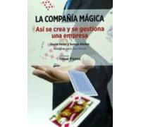 La Compañia Magica: Asi Se Crea Y Se Gestiona Una Empresa