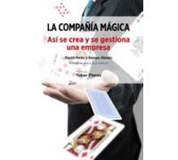 La Compañía Mágica. Así Se Crea Y Se Gestiona Una Empresa (ebook)