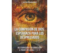 La Compasión de Dios: Esperanza paralos Despreciados