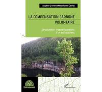 La compensation carbone volontaire: Structuration et reconfigurations d'un éco-business (Environnement)