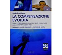 La compensazione evoluta. Dalla compensazione oltre il limite respiratorio alla manovra hands free (Blu sport)