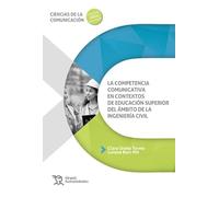 La competencia comunicativa en contextos de educación superior del ámbito de la ingeniería civil. (Ciencias de la comunicación)