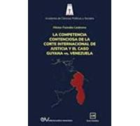La Competencia De La Corte Internacional De Justicia Y El Caso Guyana