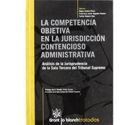 La competencia objetiva en la Jurisdicción Contencioso Administrativa