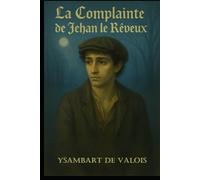 La Complainte de Jehan le Rêveux
