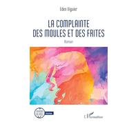 La complainte des moules et des frites (Miroirs Du Réel)