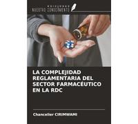 LA COMPLEJIDAD REGLAMENTARIA DEL SECTOR FARMACÉUTICO EN LA RDC