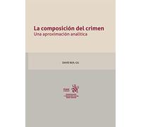 La composición del crimen. Una aproximación analítica (Criminología y Educación Social)