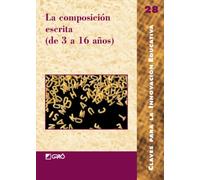La composición escrita (de 3 a 16 años): 028 (Claves para la Innovación Educativa)