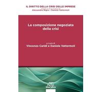 La composizione negoziata della crisi (Il diritto della crisi delle imprese)