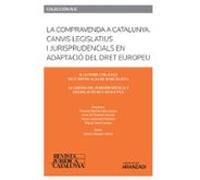 La compravenda a Catalunya. Canvis legislatius i jurisprudencials en adaptació del Dret Europeu (Papel + e-book)