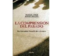 La Comprension Del Pasado: Escritos Sobre Filosofia De La Histori A