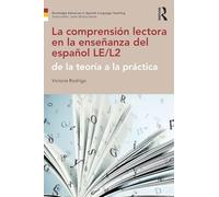 La comprensión lectora en la enseñanza del español LE/L2: de la teoría a la práctica (Routledge Advances in Spanish Language Teaching)