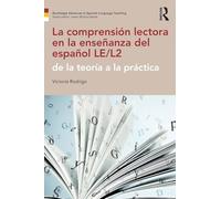La comprensión lectora en la enseñanza del español LE/L2: de la teoría a la práctica (Routledge Advances in Spanish Language Teaching)