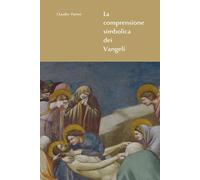 La comprensione simbolica dei Vangeli