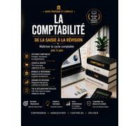 La Comptabilité de la Saisie à la Révision: Maîtriser le cycle comptable pas à pas