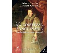 La comtessa sanguinària: Erzsébet Báthory, realitat o llegenda?: 26 (Assaig)