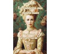 La comtesse aux mains nues: Le carnet d'Outre-vie de Louise (Histoires d'âme)