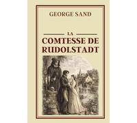 LA COMTESSE DE RUDOLSTADT: Collection George Sand - Édition intégrale illustrée