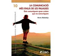 La comunicació més enllà de les paraules: Què comuniquem quan creiem que no comuniquem: 010 (Desenvolupament personal del professorat)