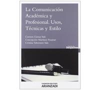 La comunicación académica y profesional. Usos, técnicas y estilo (Gestión de Despachos)
