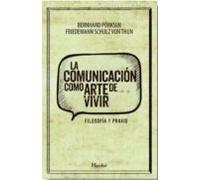 Comunicación como arte de vivir,La: Filosofía y Praxis (fuera de colección)
