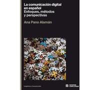 La comunicación digital en español: La comunicación digital en español. Enfoques, métodos y pers: 2 (Lingüística y comunicación)