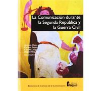 La Comunicacion Durante La Segunda República Y La Guerra Civil