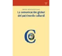La Comunicacion Global Del Patrimonio Cultural: Del Marco Teorico Al E