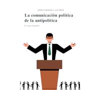 La comunicación política de la antipolítica: El caso español