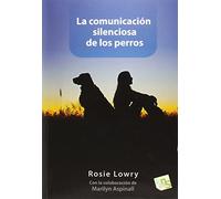 La comunicación silenciosa de los perros (SIN COLECCION)
